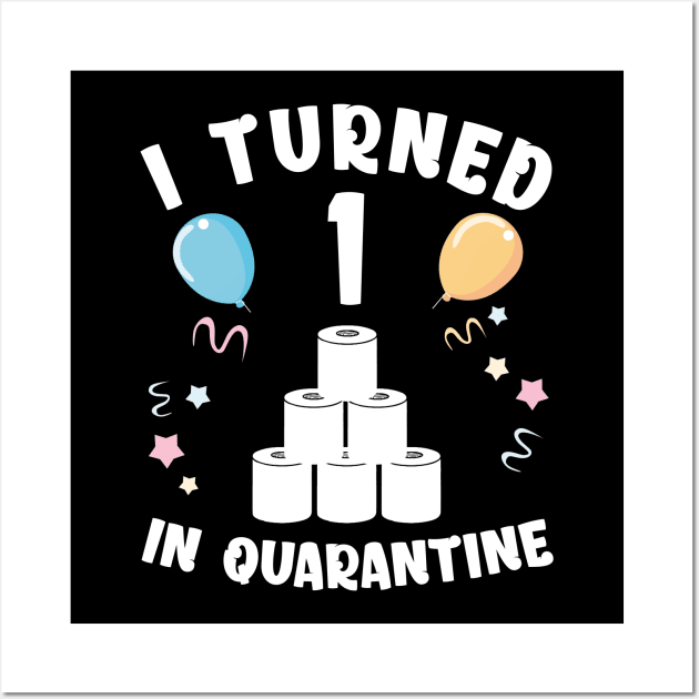 I Turned 1 In Quarantine Wall Art by Kagina